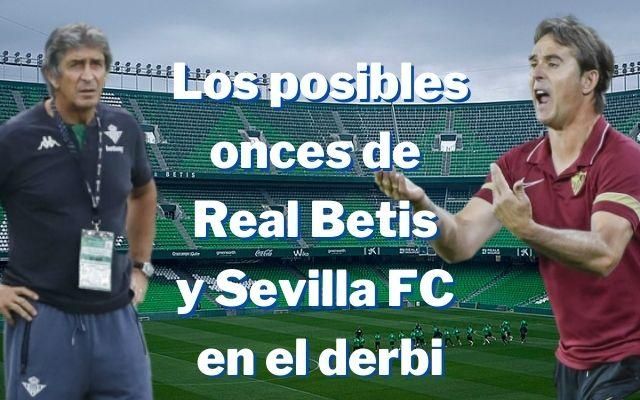 Los posibles onces iniciales de Betis y Sevilla